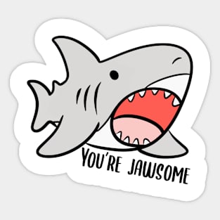 You’re jawsome shark Sticker